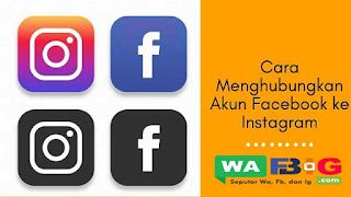 Cara Mengaitkan Akun Facebook Dengan akun instagram (IG ke FB)