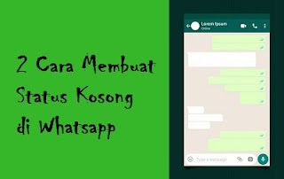 2 Cara Membuat Status di Whatsapp (WA) Kosong Atau Blank