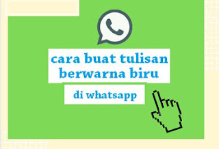 Cara Membuat Tulisan Berwarna Biru Di Chatting Whatsapp