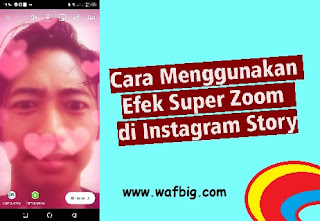 Cara Menggunakan Super Zoom di Instagram Story