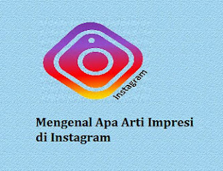 apa arti dan maksud impresi di instagram