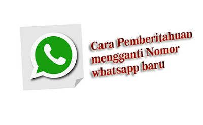 cara pemberitahuan mengganti nomor wa baru