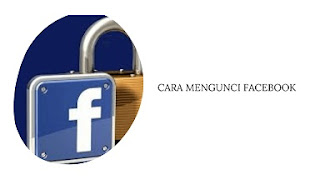 Cara Mengunci Facebook Agar Tidak Bisa Dicari