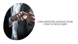 cara menghilangkan jejak chat di whatsapp