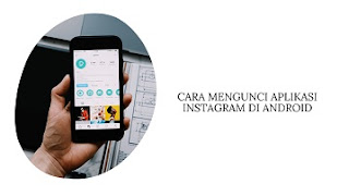 Cara Mengunci Aplikasi Instagram di iPhone