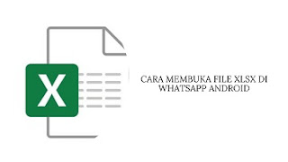 Cara Membuka File XLSX di Whatsapp Android