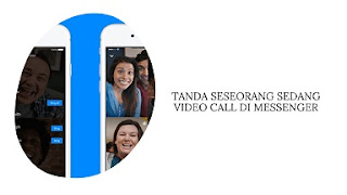 Tanda Seseorang Sedang Video Call di Messenger