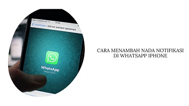Cara Menambah Nada Notifikasi WhatsApp di iPhone