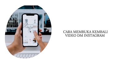 Cara Membuka Kembali Video DM Instagram yang Sudah Hilang