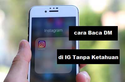 Cara Membaca DM Instagram Tanpa Diketahui