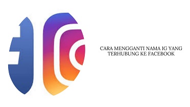 Cara Mengganti Nama Akun Instagram yang Terhubung ke Facebook