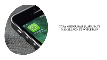 Cara Merubah Suara Saat Menelepon di Whatsapp