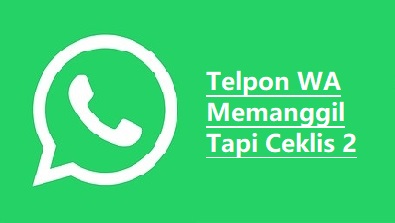 telpon wa memanggil tapi ceklis 2