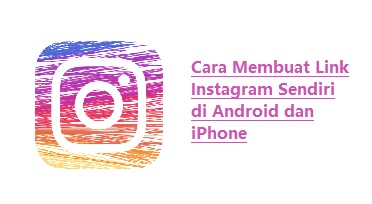 Cara Membuat Link Instagram Sendiri