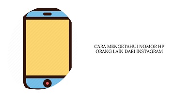 Cara Mengetahui Nomor HP Orang Lain Lewat Instagram