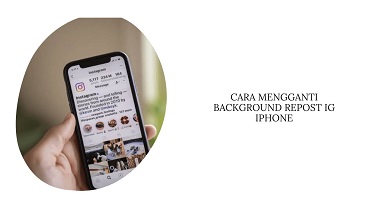 Cara Mengganti Background Repost Story IG iPhone