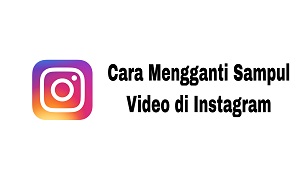 cara membuat sampul video di instagram