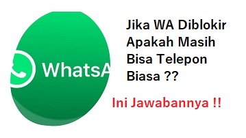 Jika WA Diblokir Apakah Masih Bisa Telepon Biasa