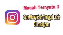 Cara Mengubah Tanggal Lahir Di Instagram Tanpa Aplikasi