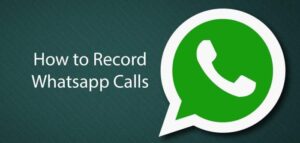 Whatsapp call record recording calls
